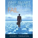 Why Smart Executives Fail: And What You Can Learn from Their Mistakes