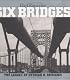 Six Bridges : The Legacy of Othmar H. Ammann