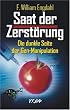 Saat der Zerst�rung. Die dunkle Seite der Gen-Manipulation