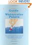 The Wilcox Guide To The Best Watercolor Paints
