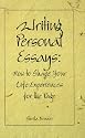 Writing Personal Essays: How to Shape Your Life Experiences for the Page
