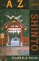 The A to Z of Shinto (The A to Z Guide Series)