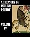  : A Treasury of English Poetry, Volume IV