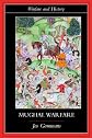 Mughal Warfare: Indian Frontiers and Highroads to Empire 1500-1700 (Warfare and History)