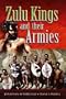 Zulu Kings and Their Armies