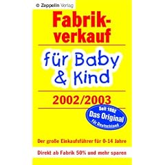 Fabrikverkauf f�r Baby und Kind 2002/2003. Der gro�e Einkaufsf�hrer f�r 0 - 14 Jahre