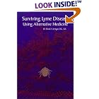 Surviving Lyme Disease Using Alternative Medicine by  David A. Jernigan