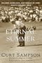 The Eternal Summer: Palmer, Nicklaus, and Hogan in 1960, Golf's Golden Year
