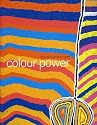 Colour Power: Aboriginal Art Post 1984