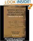 Preventing Medication Errors and Improving Drug Therapy Outcomes: A Management Systems Approach