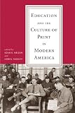 Education and the culture of print in modern America