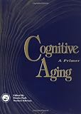 Cognitive Aging: A Primer