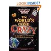 Uncle John's Bathroom Reader the World's Gone Crazy (Uncle John's Bathroom Readers)