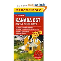 MARCO POLO Reisef�hrer Kanada Ost, Montreal, Toronto, Qu�bec: Montreal, Toronto, Quebec. Mit Insider-Tipps
