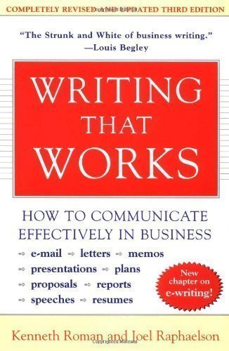 Writing That Works, 3e: How to Communicate Effectively in Business by Roman, Kenneth, Raphaelson, Joel 3 Reprint edition (2000)