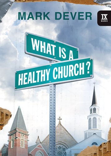 What Is a Healthy Church? under Ecclesiastical Theology in The Books Store
