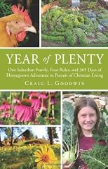 Year of plenty : one suburban family, four rules, and 365 days of homegrown adventure in pursuit of Christian living