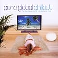 Pure Global Chillout