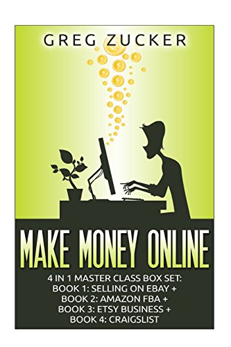 make money online 4 in 1 master class box set book 1 selling on ebay book 2 amazon fba book 3 etsy business