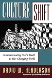Culture Shift: Communicating Gods Truth to Our Changing World