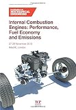 Internal combustion engines : performance, fuel economy and emissions ; 27-28 November 2013, IMECHE, London