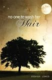 No One to Wash Her Hair