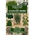 The Better Days Books Origiganic Guide to the Culinary Herbs: Their Cultivation, Harvesting, Curing And Uses
