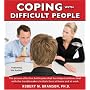 Coping with Difficult People: In Business and in Life