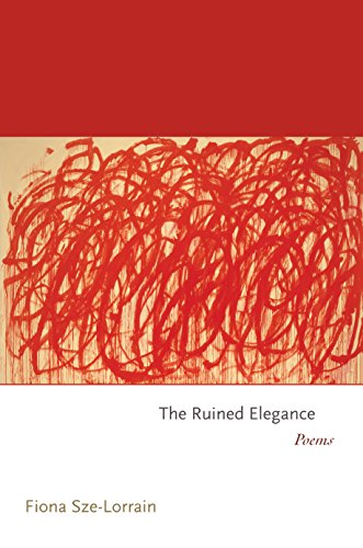 The Ruined Elegance: Poems (Princeton Series of Contemporary Poets)