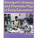 Emergent Literacy and Dramatic Play in Early Education
