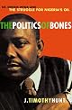 The Politics of Bones: Dr. Owens Wiwa and the Struggle for Nigeria's Oil