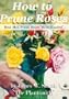 How To Prune Roses "Real Men Prune Roses Bare Handed"