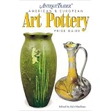 Antique Trader American & European Art Pottery Price Guide (Antique Trader's American... by Kyle Husfloen