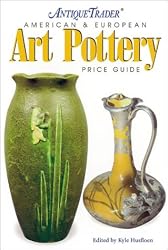 Antique Trader American & European Art Pottery Price Guide (Antique Trader's American & European Art Pottery Price Guide)