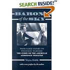 Barons of the Sky: From Early Flight to Strategic Warfare: The Story of the American... by Wayne Biddle