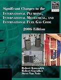 Significant Changes to the International Plumbing, International Mechanical, and International Fuel Gas Code, 2006 Edition (Significant Changes to the International Plumbing Code, Internationa)