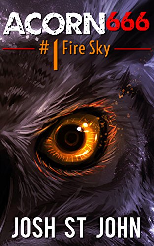 Acorn 666 Episode 1: Fire Sky, by Josh St. John