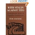 With Stalin Against Tito: Cominformist Splits in Yugoslav Communism