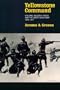 Yellowstone Command: Colonel Nelson A. Miles and the Great Sioux War, 1876-1877