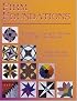 Firm Foundations: Techniques and Quilt Blocks for Precision Piecing