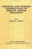 More details of book titled: Medieval and Modern Perspectives on Muslim-Jewish Relations (Studies in Muslim-Jewish Relations)