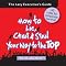 How to Lie, Cheat and Steal Your Way to The Top: The Lazy Executive's Guide