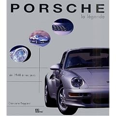 Porsche, la l�gende : Tous les mod�les de 1948 � nos jours