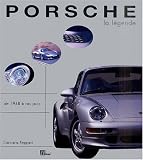 Porsche, la l�gende : Tous les mod�les de 1948 � nos jours