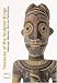 Treasures Of The Sculptor Kings in Cameroon: Babungo-memory, Arts And Techniques