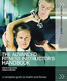 The advanced fitness instructor's handbook : a complete guide to health and fitness
