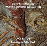 Sephardische Romanzen - Accentus-Ensemble F.Fr�he Musik