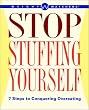 Weight Watchers Stop Stuffing Yourself: 7 Steps To Conquering Overeating