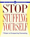 Weight Watchers Stop Stuffing Yourself: 7 Steps To Conquering Overeating