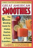 Great American Smoothies Ultimate Blending Guide Great American Smoothies Ultimate Blending Guide